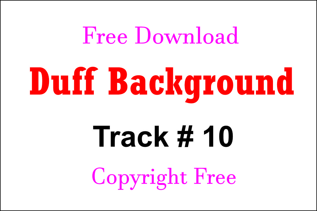 Duff Background Music Track No – 10 Free Download