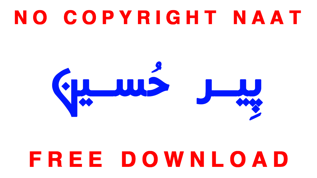 Copyright Free Peer Hussain No Copyright Naat Free Download