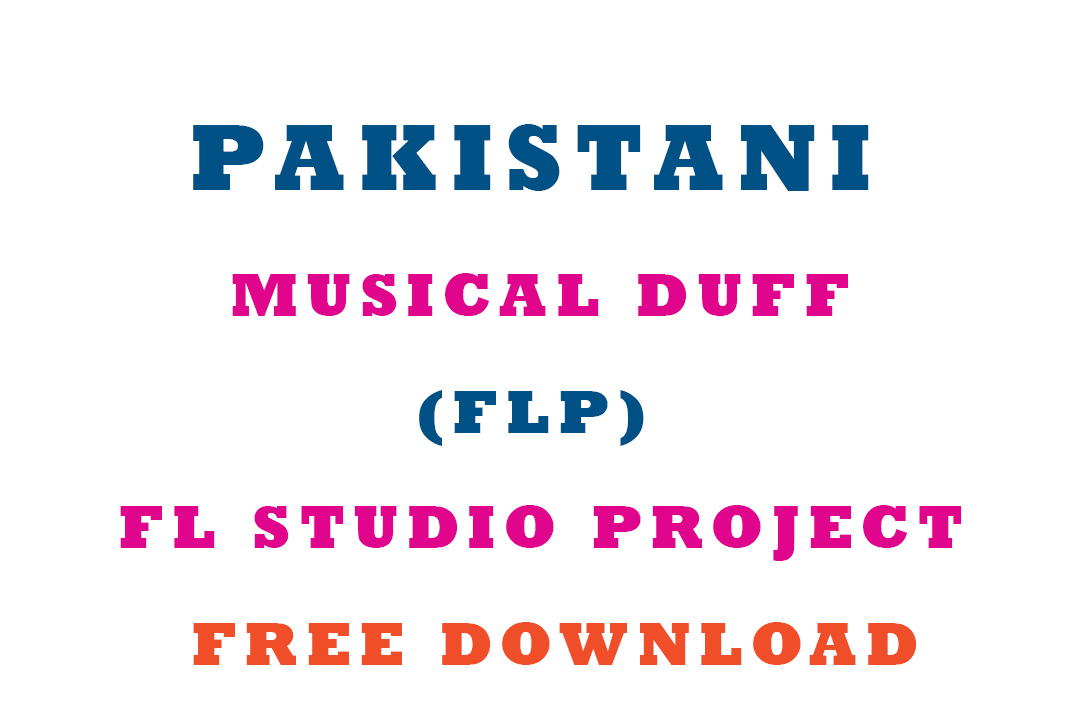 Pakistani Musical Duff FL Studio Project Free Download